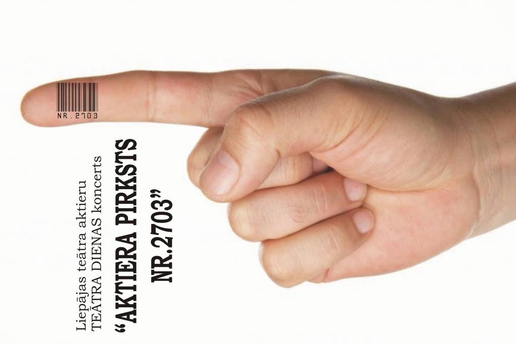 Liepājas teātrī - "Aktiera pirksts Nr.2703"