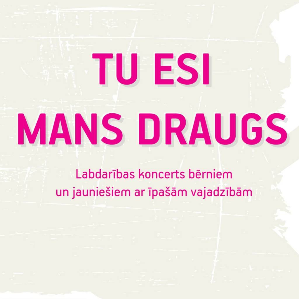 Labdarības koncerts "Tu esi mans draugs" jau piektdien