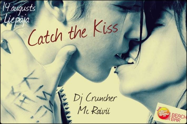 "Catch the Kiss"