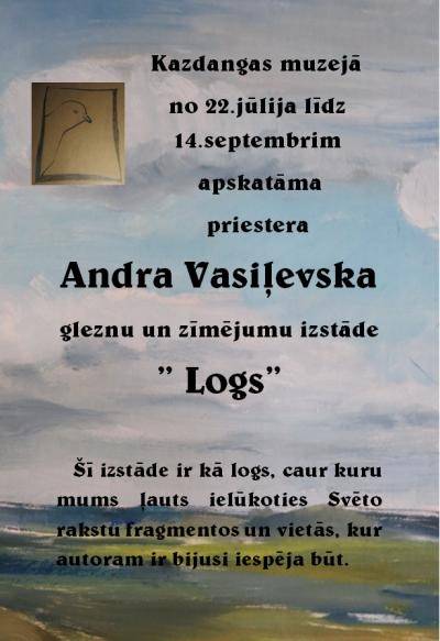 Andra Vasiļevska gleznu un zīmējumu izstāde "Logs"