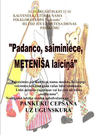 “Padanco, saiminiece, Metenīša laiciņā”