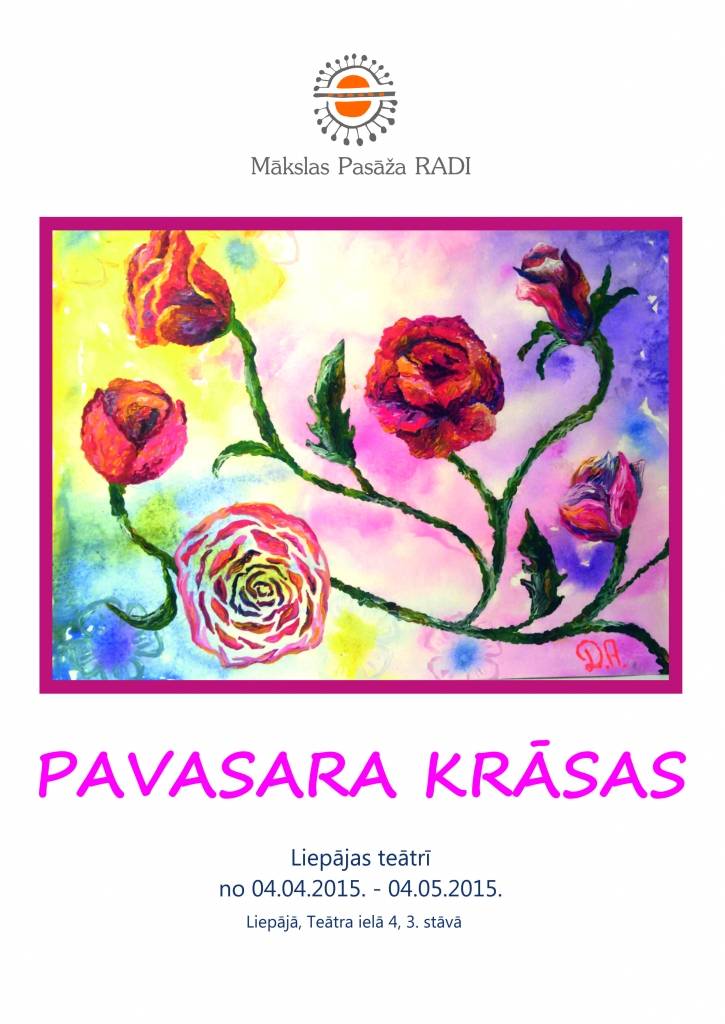"Mākslas Pasāža RADI" aicina uz izstādes "Pavasara krāsas" atklāšanas svētkiem