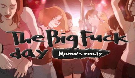 "The Big Fuck Day Mama's Ready"