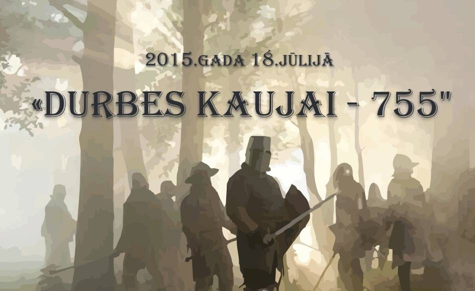 Durbē notiks vērienīgs pasākums "Durbes kaujai - 755"