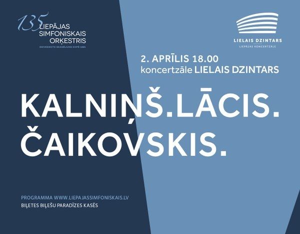 Koncerts “Kalniņš. Lācis. Čaikovskis”
