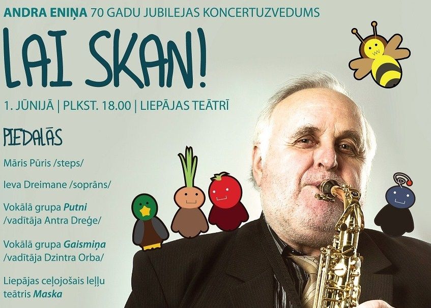 Andra Eniņa 70 gadu jubilejas koncertuzvedums "Lai skan!"