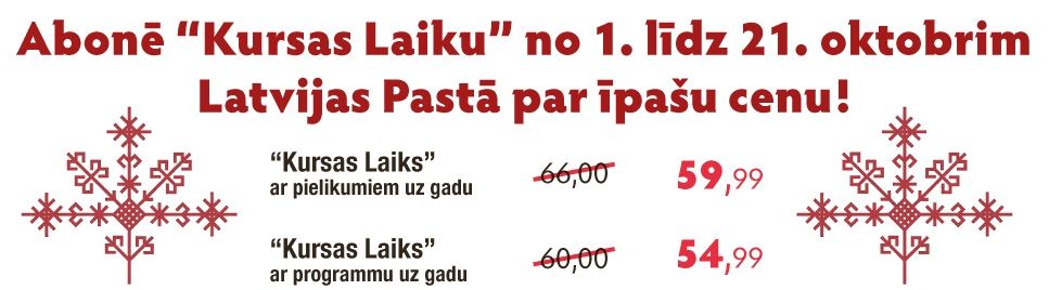 Abonē “Kursas Laiku” no 1. līdz 21. oktobrim Latvijas Pastā par īpašu cenu!