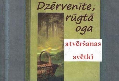 Irmas Markopas grāmatas "Dzērvenīte, rūgtā oga" atvēršanas svētki