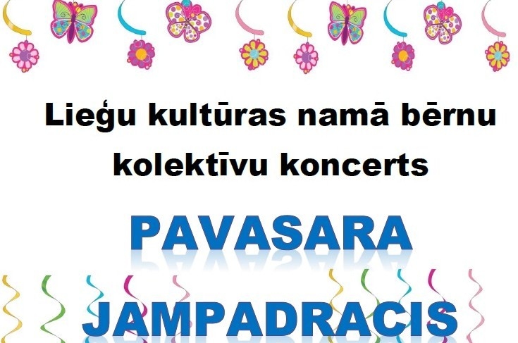 Bērnu kolektīvu koncerts "Pavasara jampadracis"