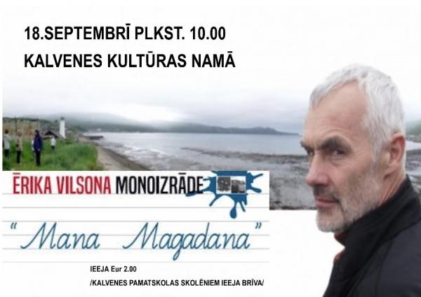 Ērika Vilsona monoizrāde "Mana Magadana"